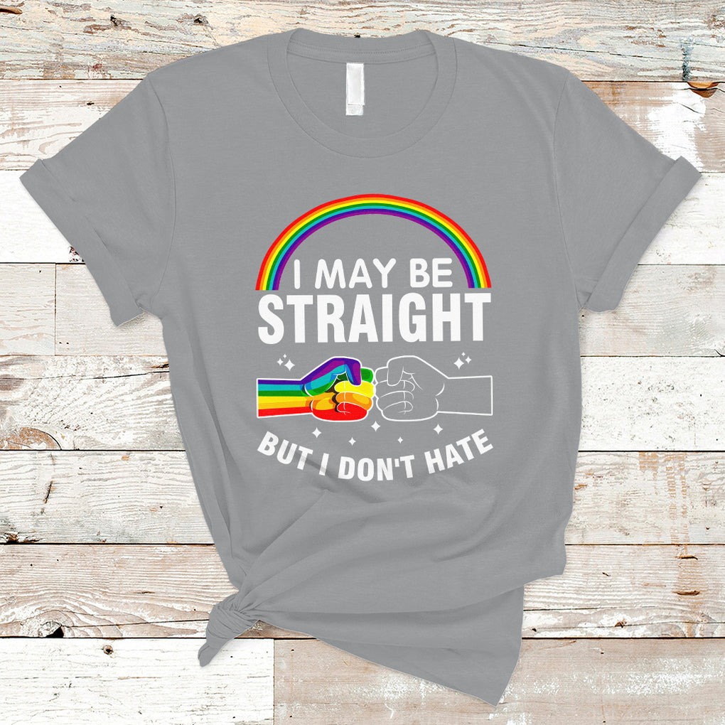 I May Be Straight But I Don't Hate LGBT Pride T Shirt TS09 Sport Gray Printyourwear