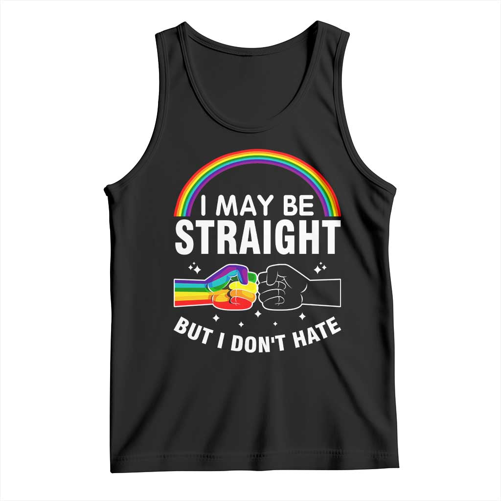 I May Be Straight But I Don't Hate LGBT Pride Tank Top TS09 Black Print Your Wear