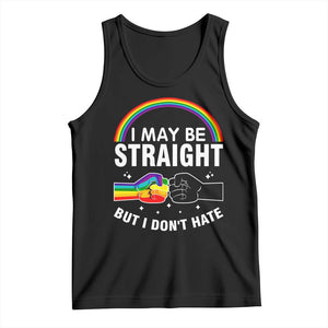 I May Be Straight But I Don't Hate LGBT Pride Tank Top TS09 Black Print Your Wear