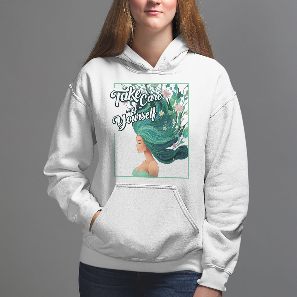 Take Care Of Yourself Self-Love Body Positive Mental Health Hoodie TS09 White Printyourwear