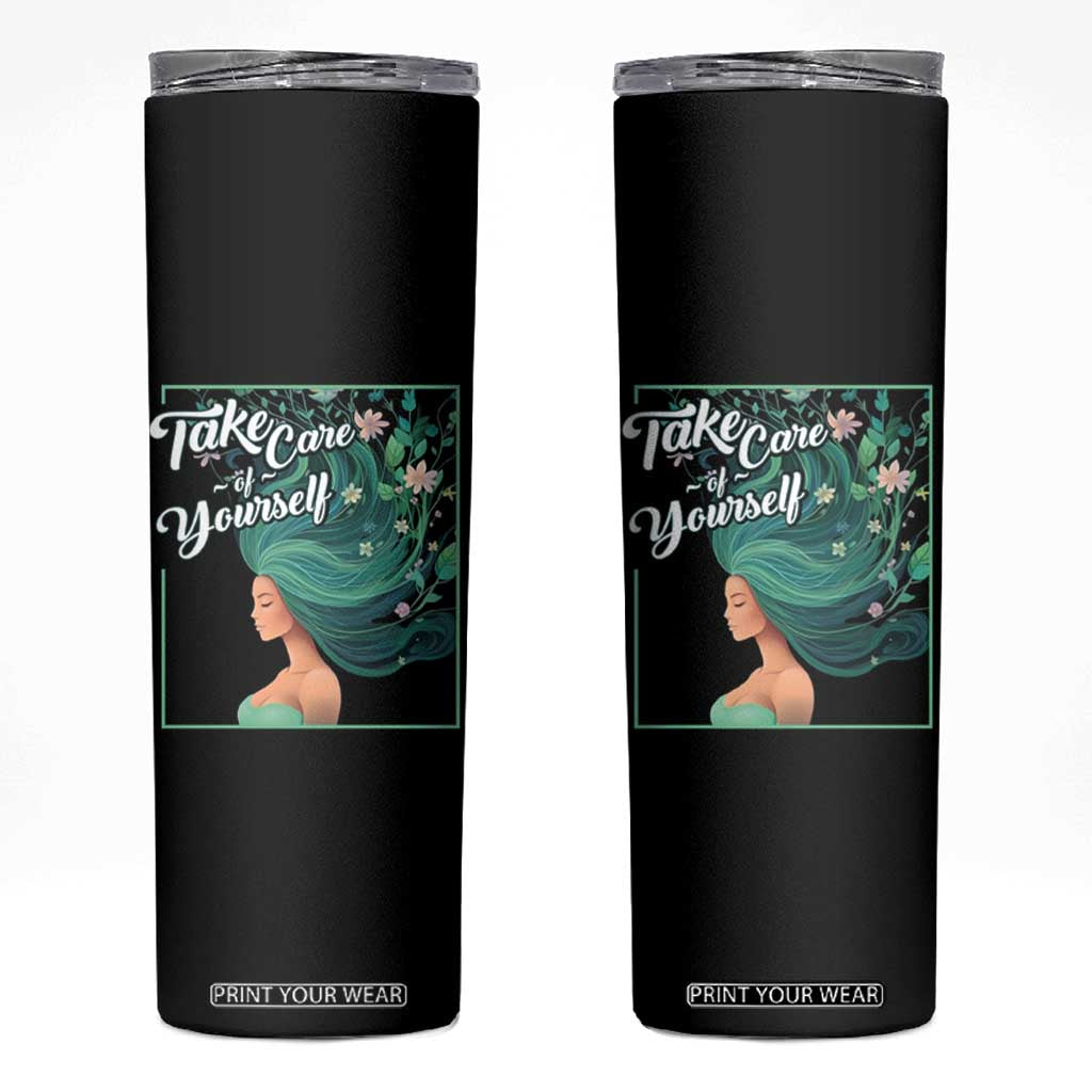 Take Care Of Yourself Self-Love Body Positive Mental Health Skinny Tumbler TS09 Black Print Your Wear
