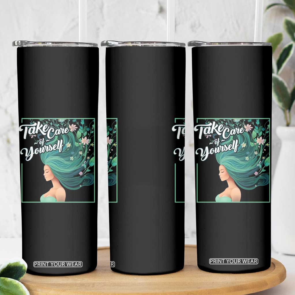 Take Care Of Yourself Self-Love Body Positive Mental Health Skinny Tumbler TS09 Print Your Wear