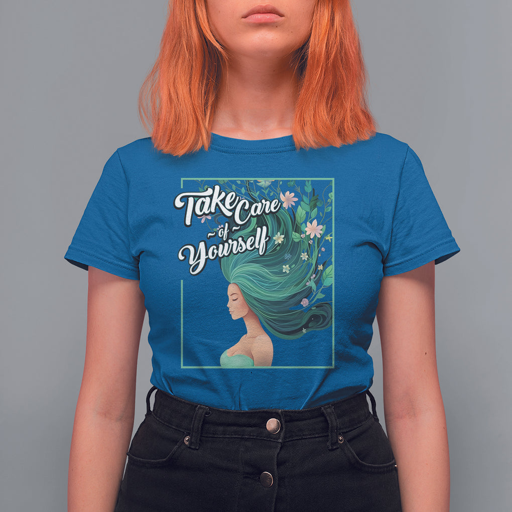 Take Care Of Yourself Self-Love Body Positive Mental Health T Shirt For Women TS09 Royal Blue Printyourwear