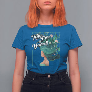 Take Care Of Yourself Self-Love Body Positive Mental Health T Shirt For Women TS09 Royal Blue Printyourwear