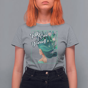 Take Care Of Yourself Self-Love Body Positive Mental Health T Shirt For Women TS09 Sport Gray Printyourwear