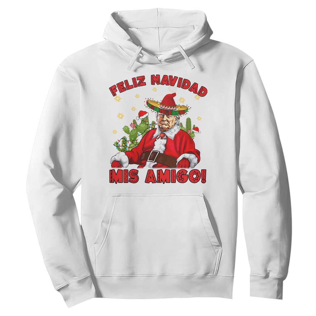 Funny Mexico Xmas Trump Hoodie Feliz Navidad Mis Amigo Trump Santa TS09 White Print Your Wear