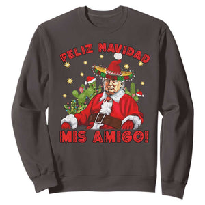 Funny Mexico Xmas Trump Sweatshirt Feliz Navidad Mis Amigo Trump Santa TS09 Dark Chocolate Print Your Wear