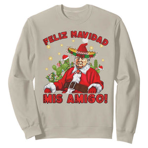 Funny Mexico Xmas Trump Sweatshirt Feliz Navidad Mis Amigo Trump Santa TS09 Sand Print Your Wear