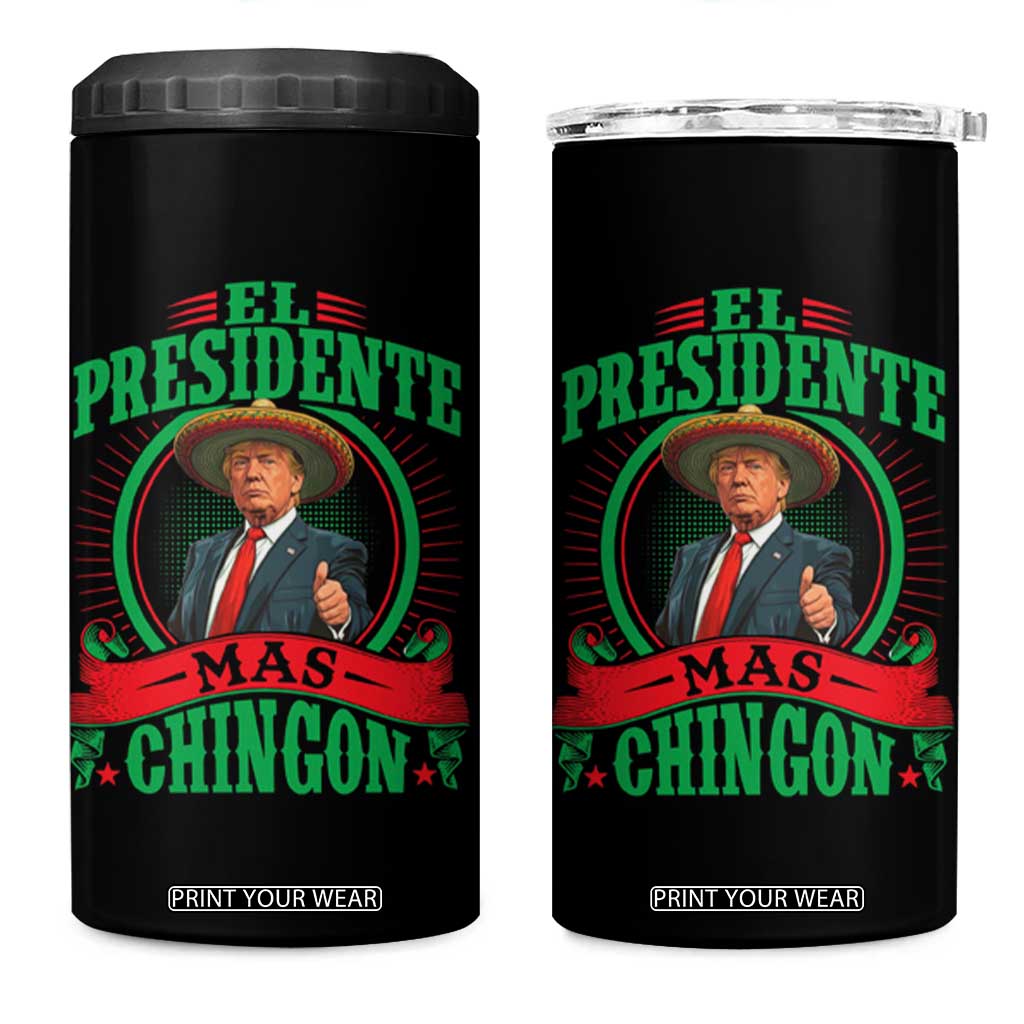 Funny Trump 4 in 1 Can Cooler Tumbler El Presidente Más Chingon Mexican TS09 One Size: 16 oz Black Print Your Wear
