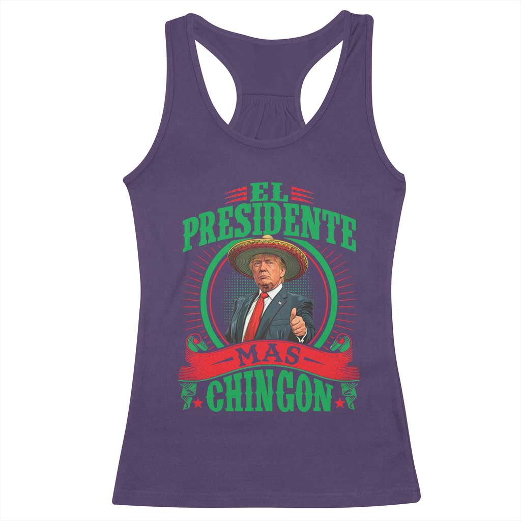 Funny Trump Racerback Tank Top El Presidente Mas Chingon Mexican TS09 Purple Print Your Wear