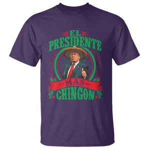Funny Trump T Shirt El Presidente Mas Chingon Mexican TS09 Purple Print Your Wear