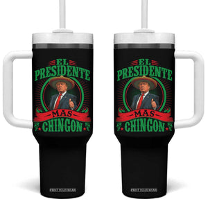 Funny Trump Tumbler With Handle El Presidente Más Chingon Mexican TS09 One Size: 40 oz Black Print Your Wear