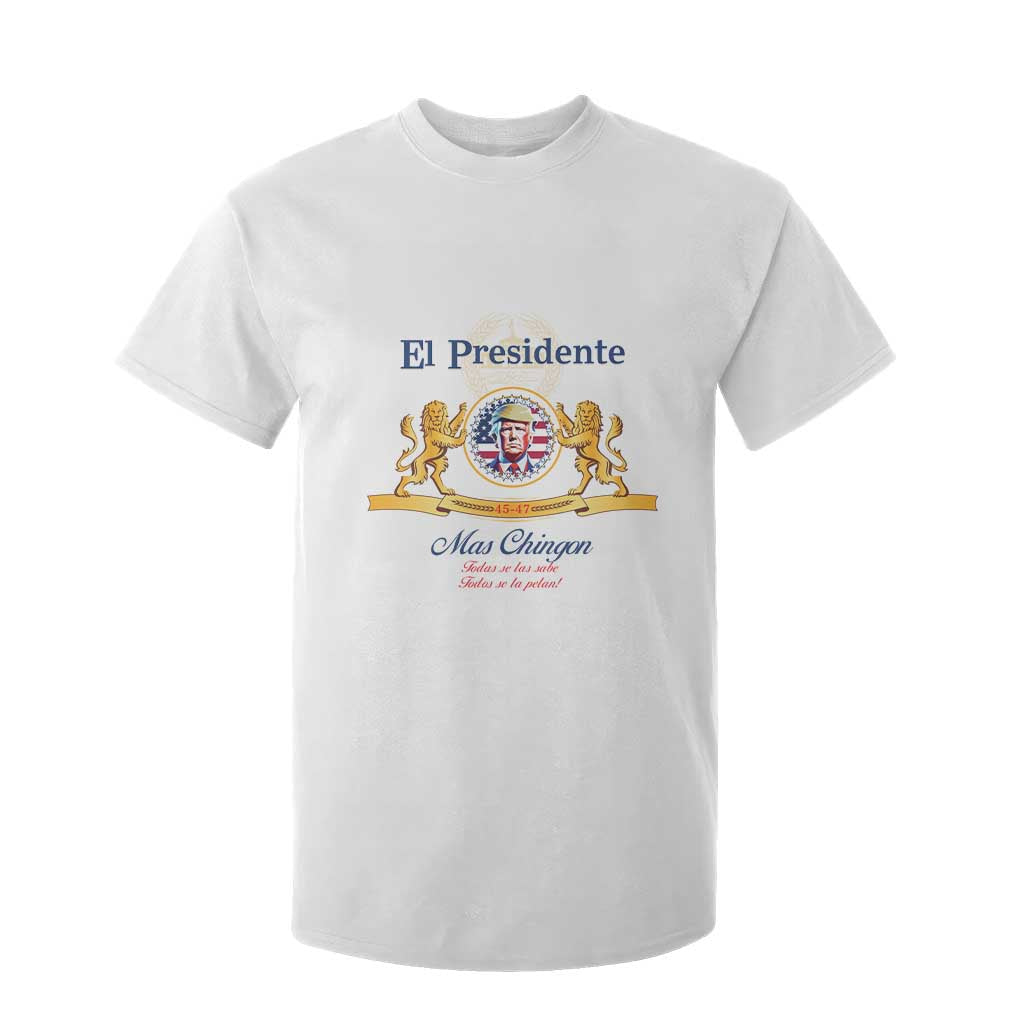 Funny Trump T Shirt For Kid El Presidente Mas Chingon Spanish TS09 White Print Your Wear