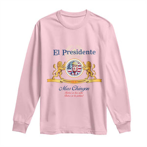 Funny Trump Long Sleeve Shirt El Presidente Mas Chingon Spanish TS09 Light Pink Print Your Wear