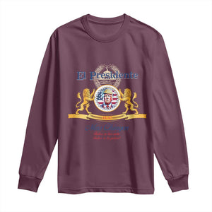 Funny Trump Long Sleeve Shirt El Presidente Mas Chingon Spanish TS09 Maroon Print Your Wear