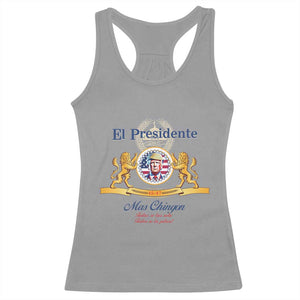 Funny Trump Racerback Tank Top El Presidente Mas Chingon Spanish TS09 Sport Gray Print Your Wear