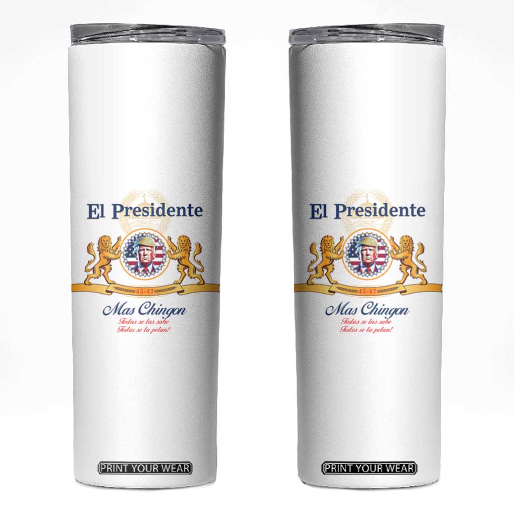 Funny Trump Skinny Tumbler El Presidente Más Chingon Spanish TS09 White Print Your Wear
