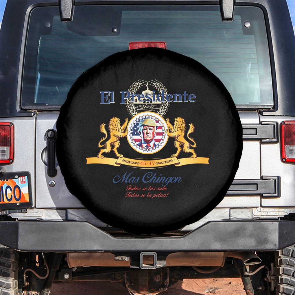 Funny Trump Spare Tire Cover El Presidente Mas Chingon Spanish TS09 No hole Black Print Your Wear