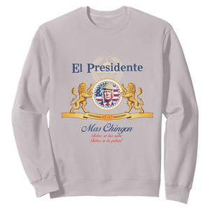 Funny Trump Sweatshirt El Presidente Mas Chingon Spanish TS09 Ice Gray Print Your Wear