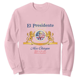 Funny Trump Sweatshirt El Presidente Mas Chingon Spanish TS09 Light Pink Print Your Wear