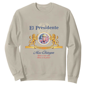 Funny Trump Sweatshirt El Presidente Mas Chingon Spanish TS09 Sand Print Your Wear