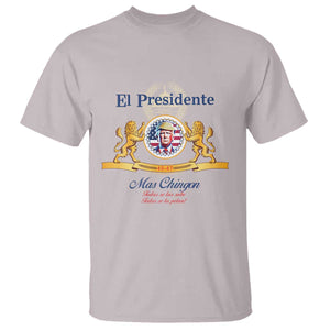 Funny Trump T Shirt El Presidente Mas Chingon Spanish TS09 Ice Gray Print Your Wear
