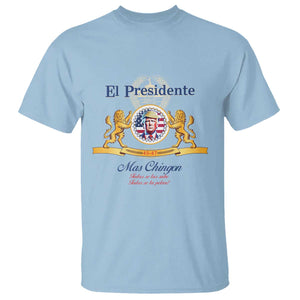 Funny Trump T Shirt El Presidente Mas Chingon Spanish TS09 Light Blue Print Your Wear