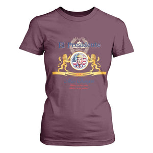 Funny Trump T Shirt For Women El Presidente Mas Chingon Spanish TS09 Maroon Print Your Wear