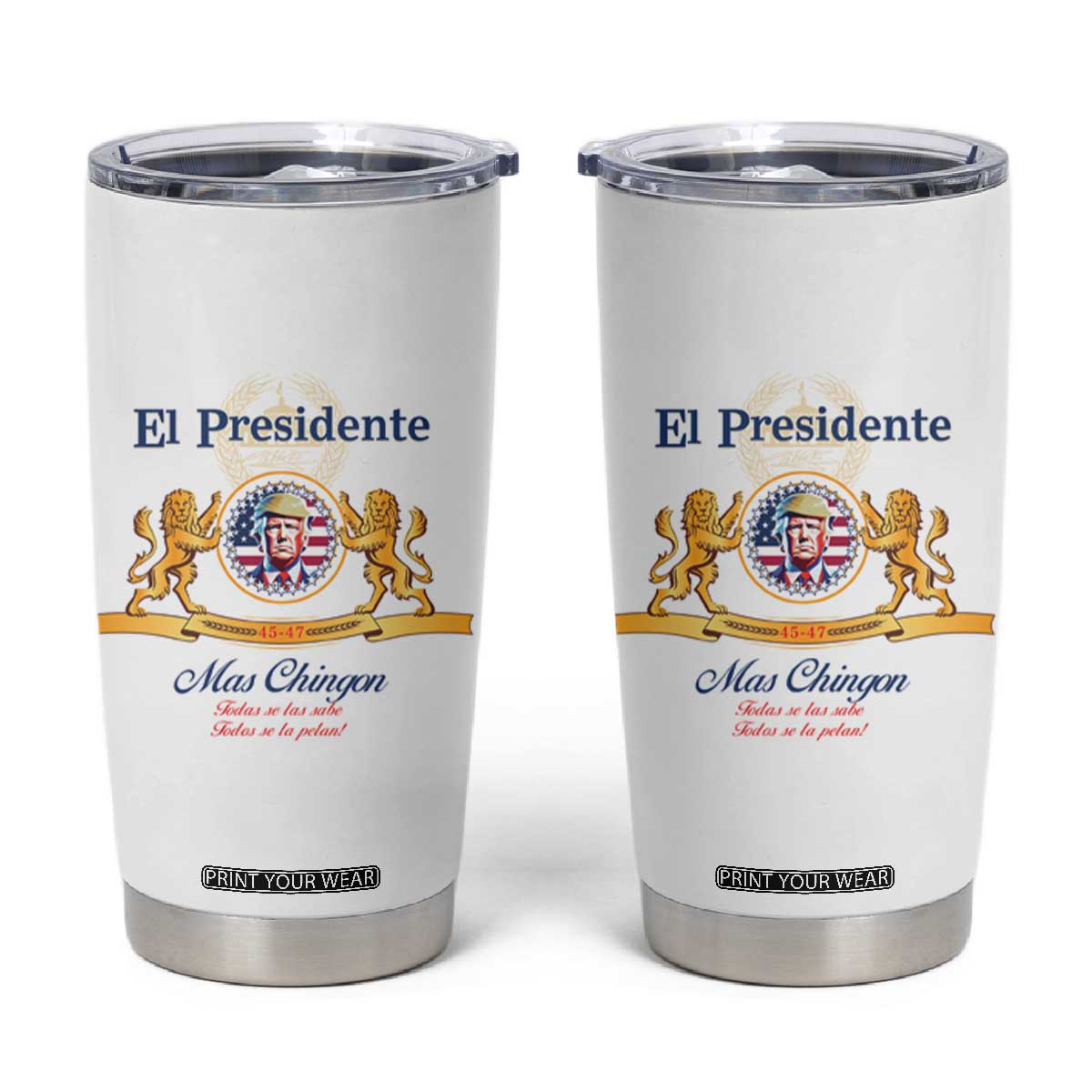 Funny Trump Tumbler Cup El Presidente Más Chingon Spanish TS09 White Print Your Wear