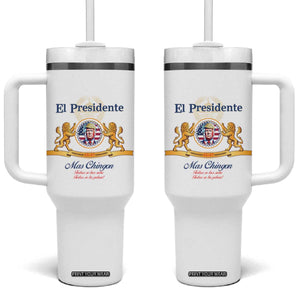 Funny Trump Tumbler With Handle El Presidente Más Chingon Spanish TS09 One Size: 40 oz White Print Your Wear