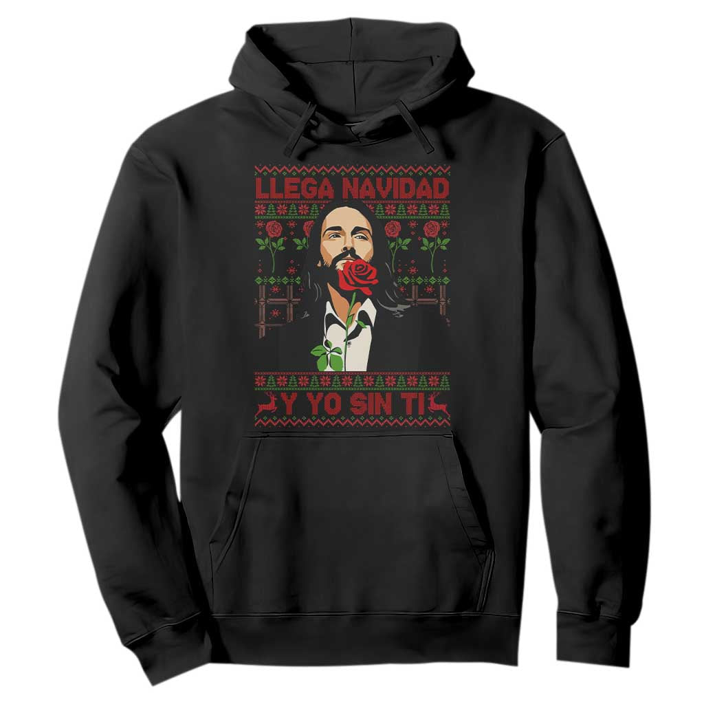 Funny Mexico Xmas Hoodie Llega Navidad Y Yo Sin Ti Mexican Pop Star TS09 Black Print Your Wear