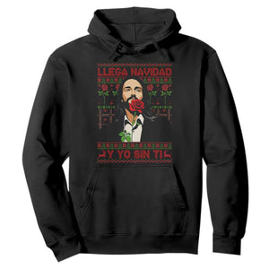 Funny Mexico Xmas Hoodie Llega Navidad Y Yo Sin Ti Mexican Pop Star TS09 Black Print Your Wear