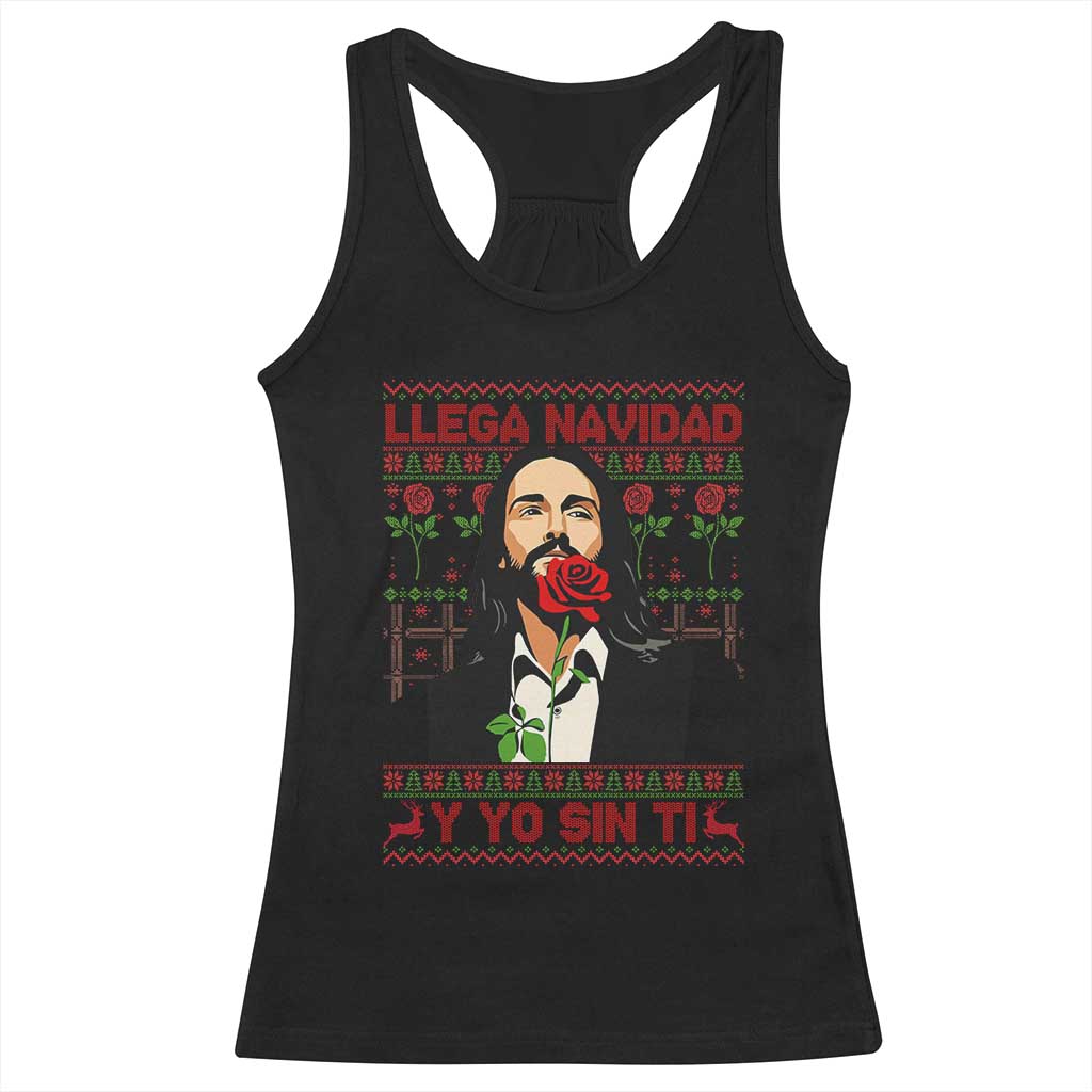 Funny Mexico Xmas Racerback Tank Top Llega Navidad Y Yo Sin Ti Mexican Pop Star TS09 Black Print Your Wear