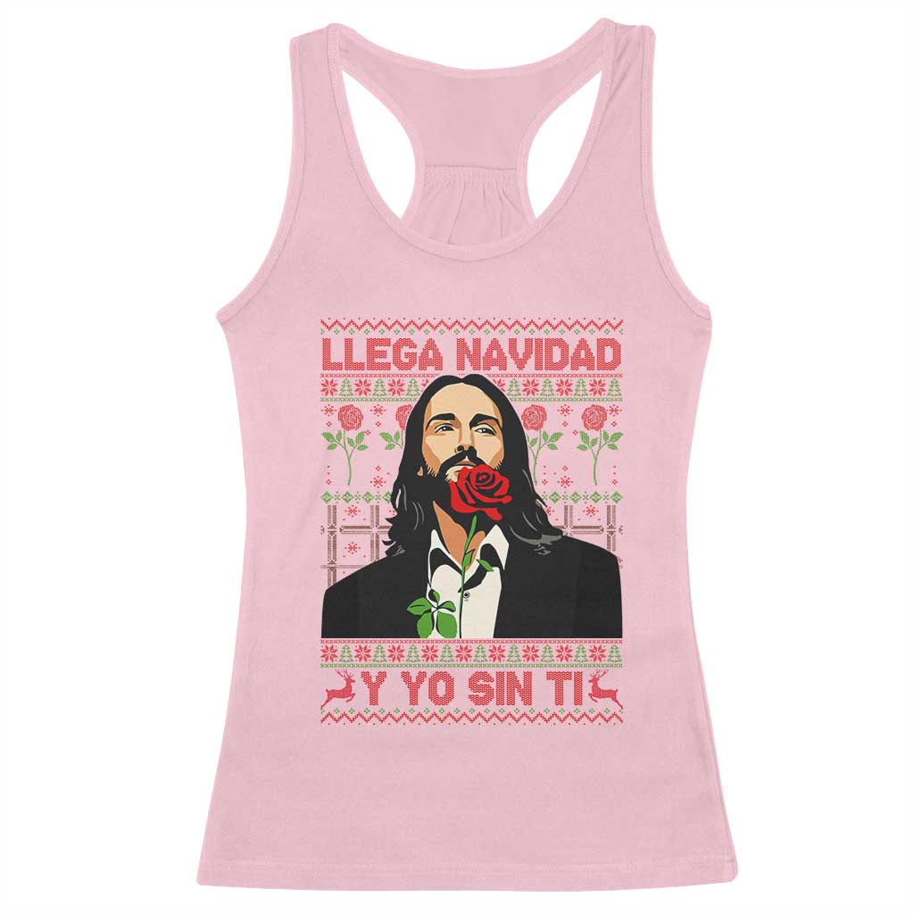 Funny Mexico Xmas Racerback Tank Top Llega Navidad Y Yo Sin Ti Mexican Pop Star TS09 Light Pink Print Your Wear