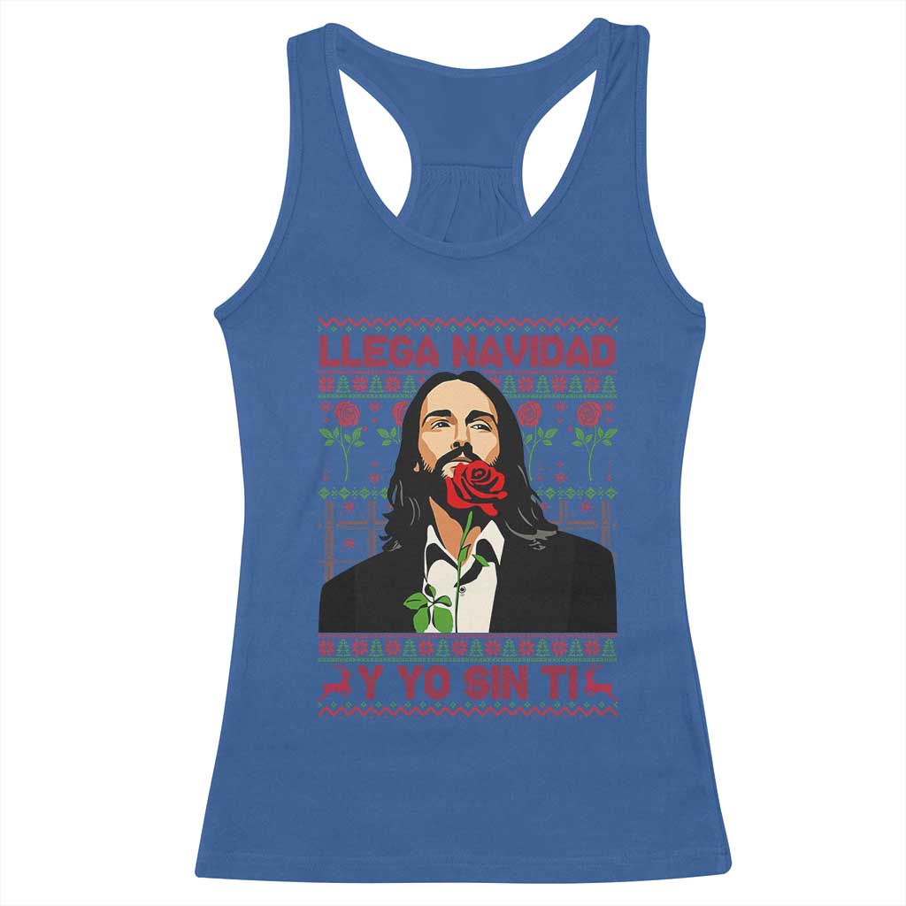 Funny Mexico Xmas Racerback Tank Top Llega Navidad Y Yo Sin Ti Mexican Pop Star TS09 Royal Blue Print Your Wear