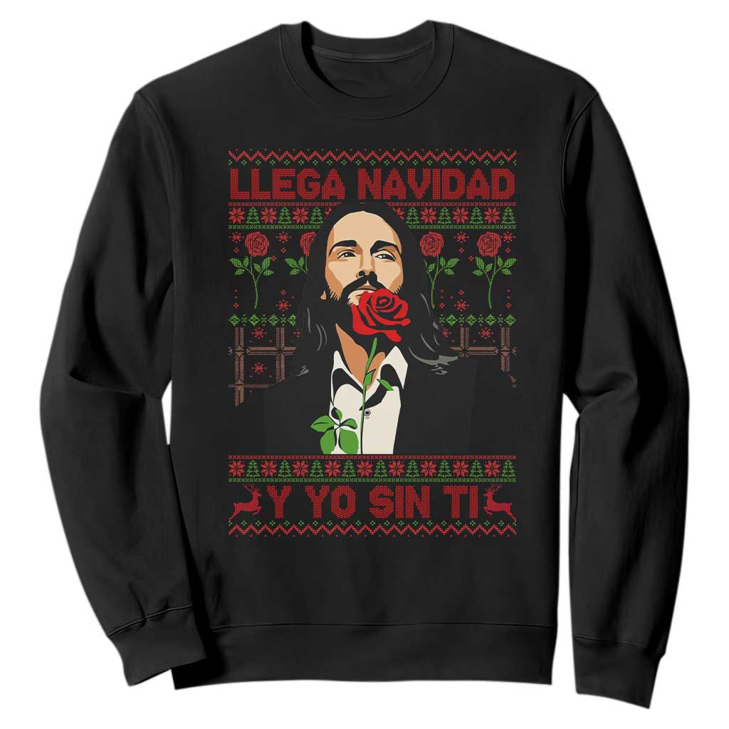 Funny Mexico Xmas Sweatshirt Llega Navidad Y Yo Sin Ti Mexican Pop Star TS09 Black Print Your Wear