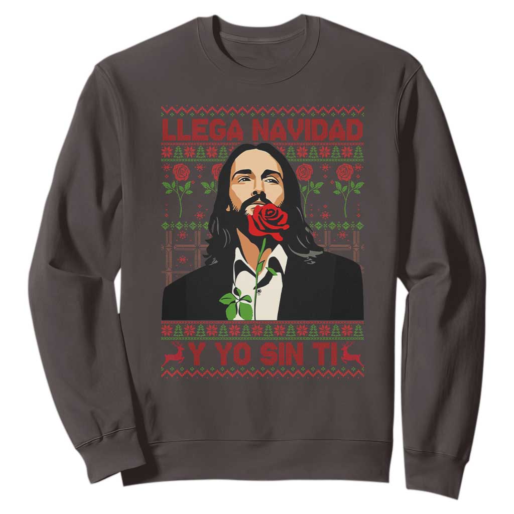 Funny Mexico Xmas Sweatshirt Llega Navidad Y Yo Sin Ti Mexican Pop Star TS09 Dark Chocolate Print Your Wear