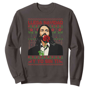 Funny Mexico Xmas Sweatshirt Llega Navidad Y Yo Sin Ti Mexican Pop Star TS09 Dark Chocolate Print Your Wear