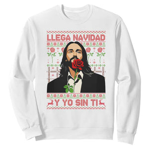 Funny Mexico Xmas Sweatshirt Llega Navidad Y Yo Sin Ti Mexican Pop Star TS09 White Print Your Wear