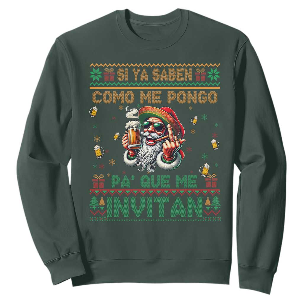 Funny Christmas Mexico Beer Sweatshirt Si Ya Saben Como Me Pongo Pa'que Me Invitan Santa Drunk TS09 Dark Forest Green Print Your Wear