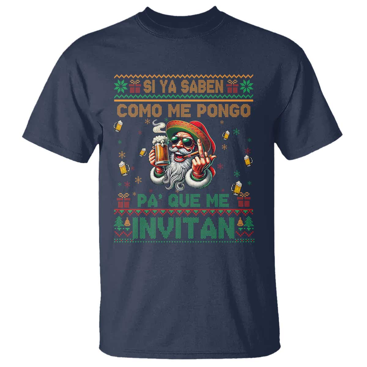 Funny Christmas Mexico Beer T Shirt Si Ya Saben Como Me Pongo Pa'que Me Invitan Santa Drunk TS09 Navy Print Your Wear