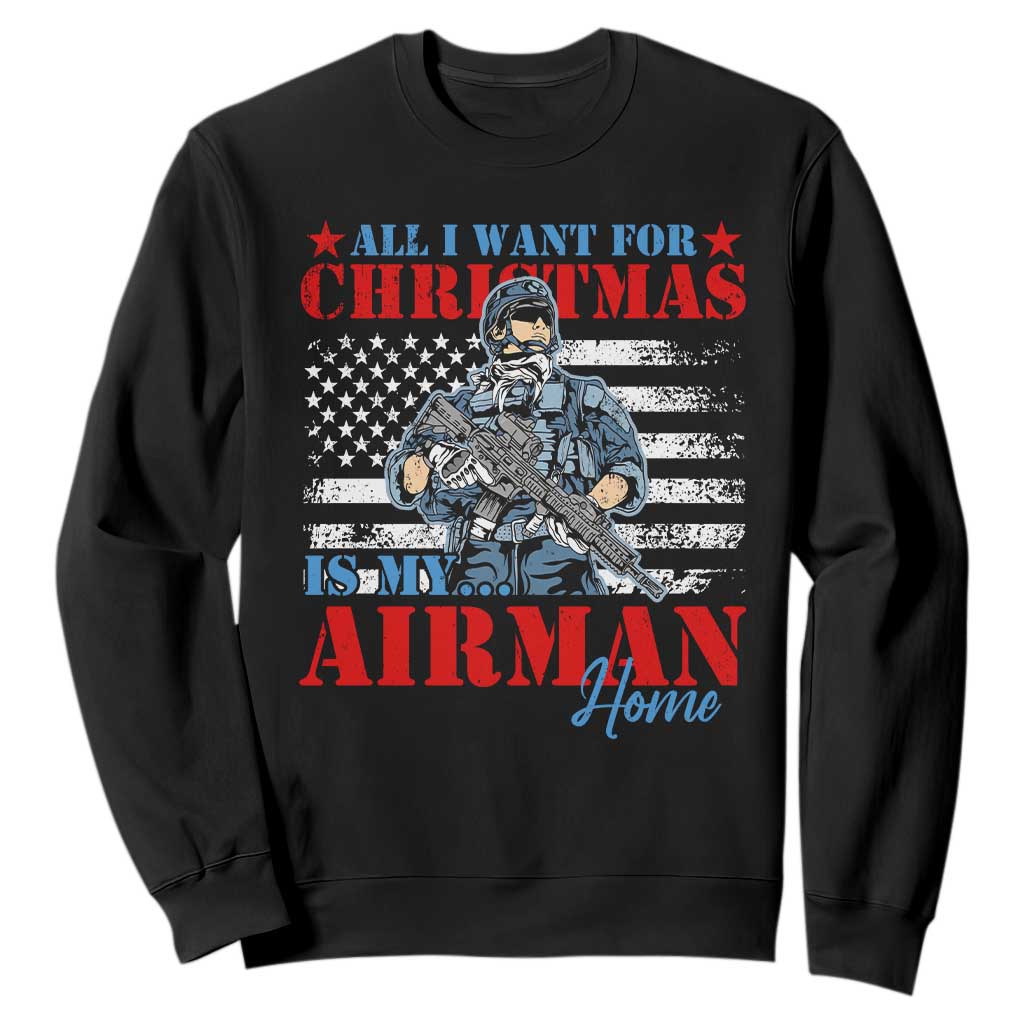 All I Want For Christmas Is My Airman Home Sweatshirt TS09 Black Print Your Wear