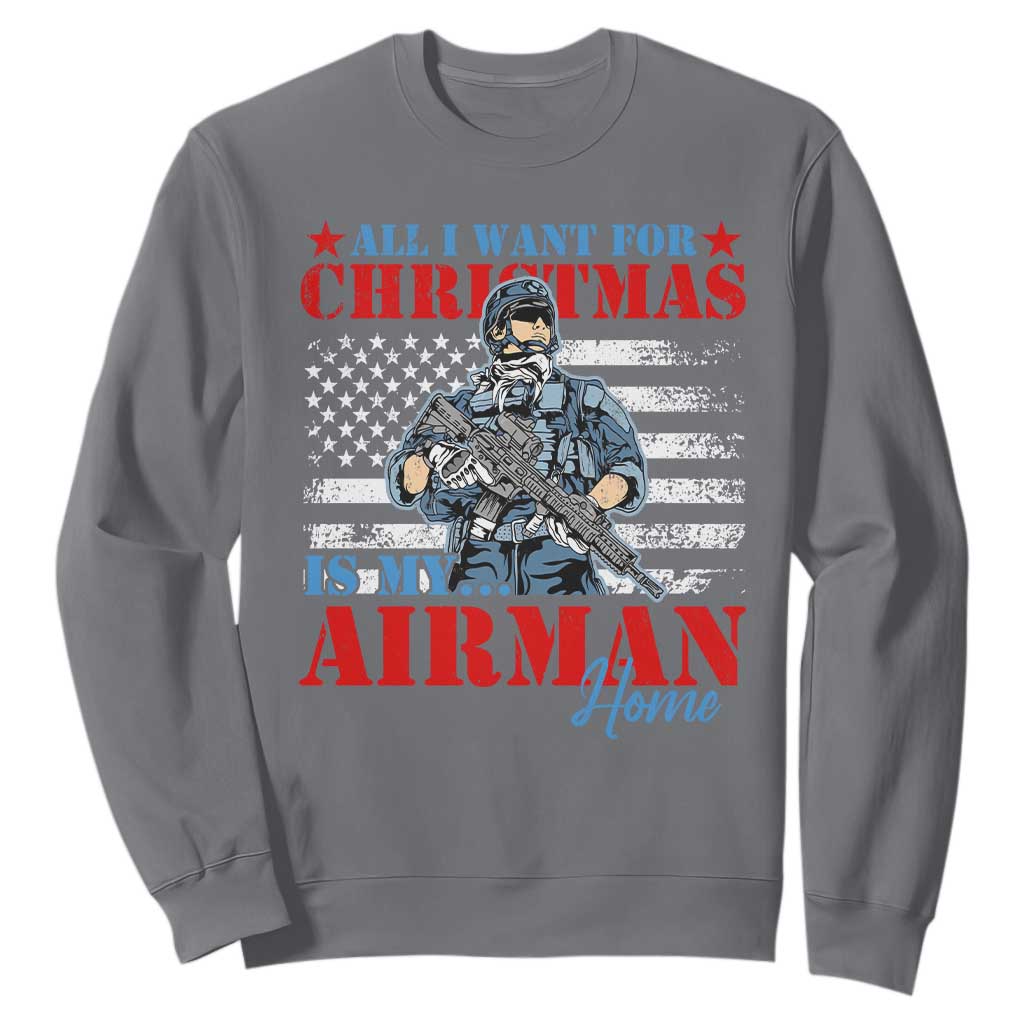 All I Want For Christmas Is My Airman Home Sweatshirt TS09 Charcoal Print Your Wear