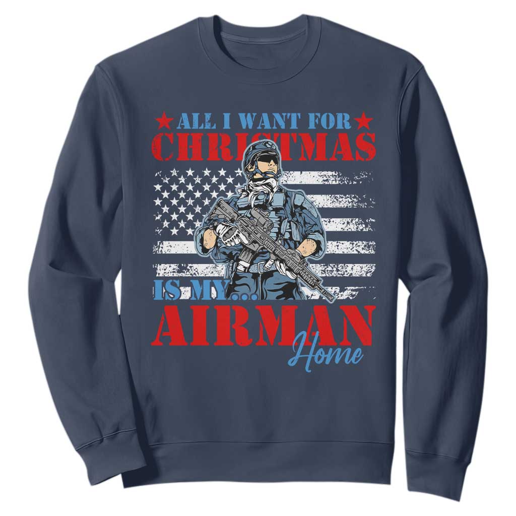 All I Want For Christmas Is My Airman Home Sweatshirt TS09 Navy Print Your Wear