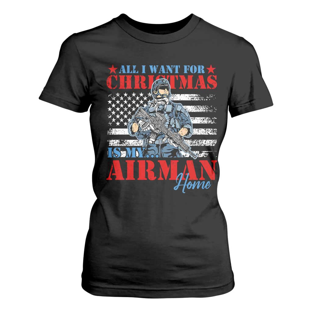 All I Want For Christmas Is My Airman Home T Shirt For Women TS09 Black Print Your Wear