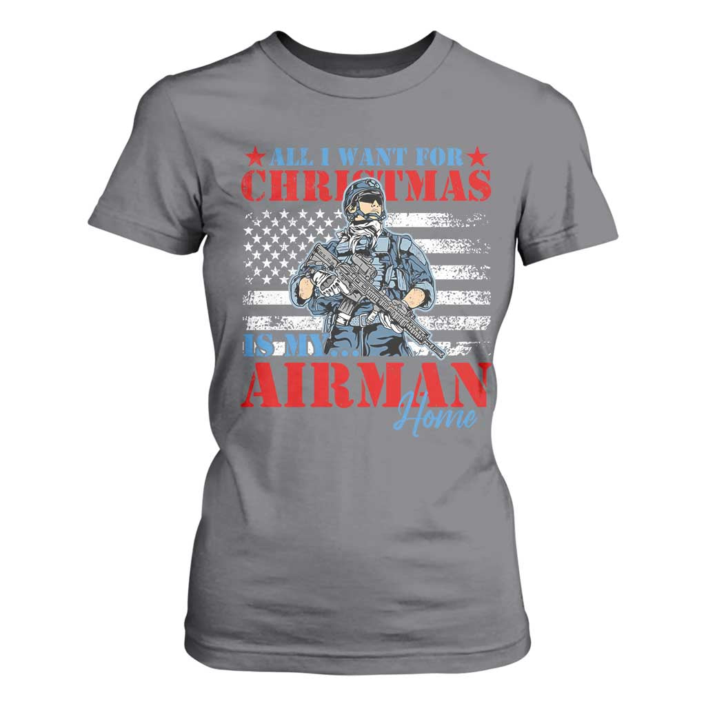All I Want For Christmas Is My Airman Home T Shirt For Women TS09 Charcoal Print Your Wear