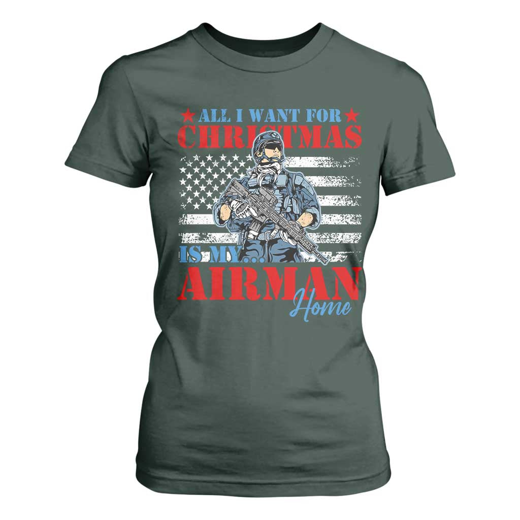 All I Want For Christmas Is My Airman Home T Shirt For Women TS09 Dark Forest Green Print Your Wear