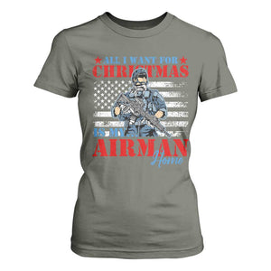 All I Want For Christmas Is My Airman Home T Shirt For Women TS09 Military Green Print Your Wear