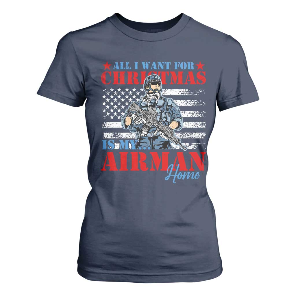 All I Want For Christmas Is My Airman Home T Shirt For Women TS09 Navy Print Your Wear