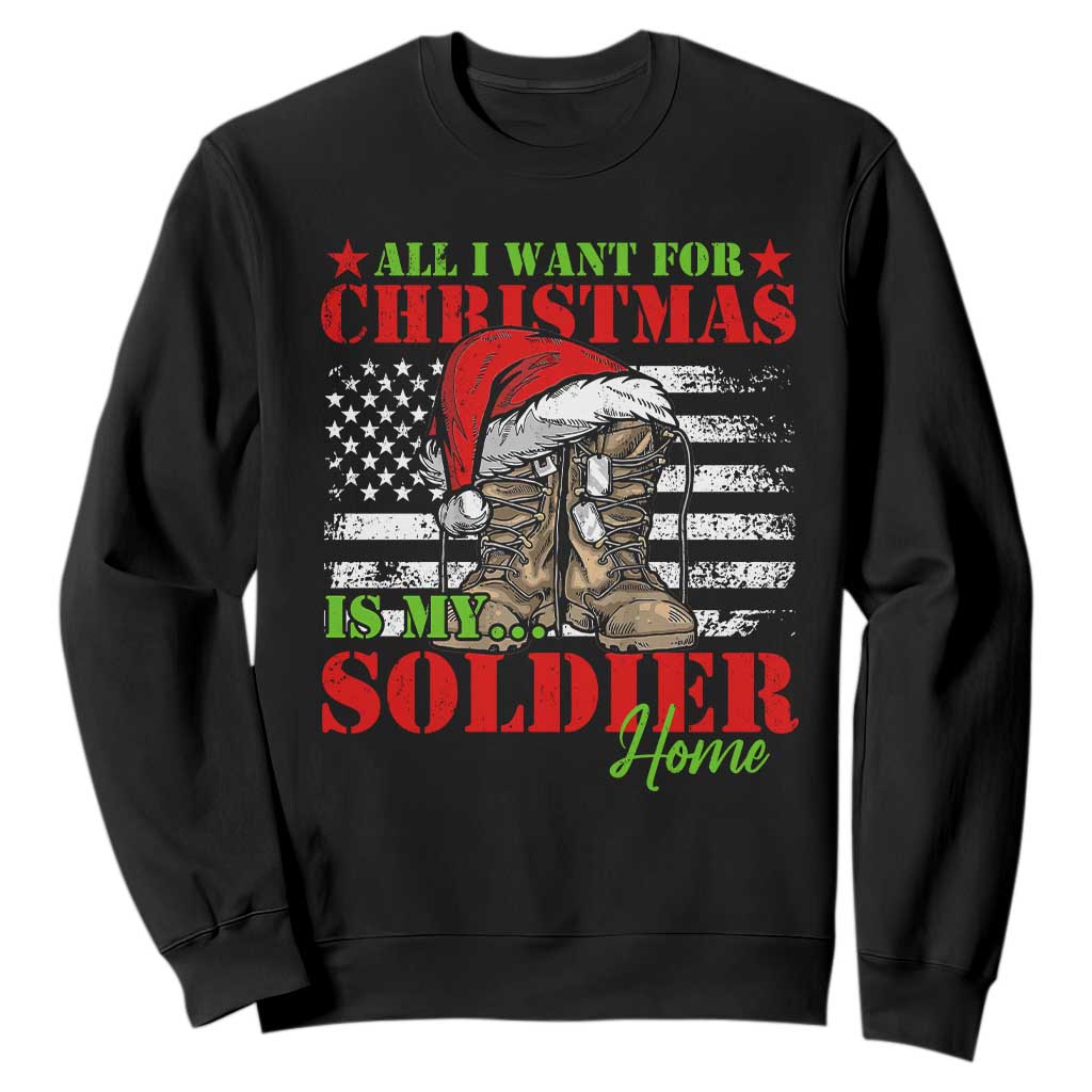 All I Want For Christmas Is My Soldier Home Sweatshirt TS09 Black Print Your Wear